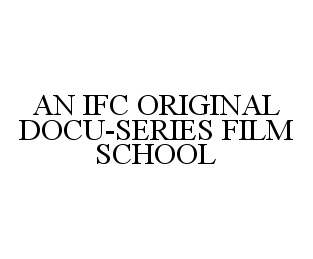  AN IFC ORIGINAL DOCU-SERIES FILM SCHOOL