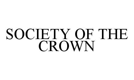  SOCIETY OF THE CROWN