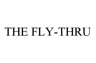  THE FLY-THRU