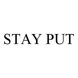 Trademark Logo STAY PUT