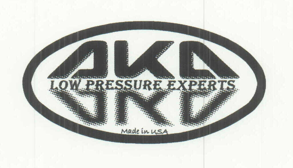  AKA LOW PRESSURE EXPERTS MADE IN USA