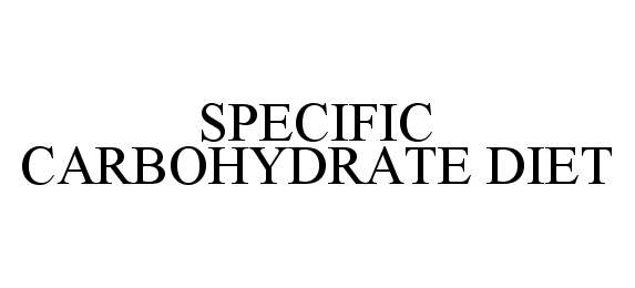 Trademark Logo SPECIFIC CARBOHYDRATE DIET