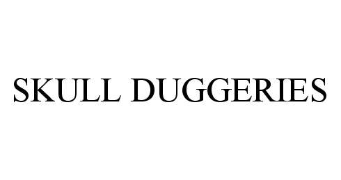 Trademark Logo SKULL DUGGERIES
