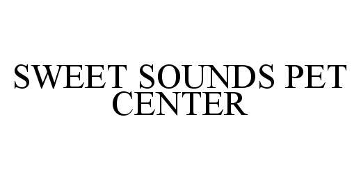  SWEET SOUNDS PET CENTER