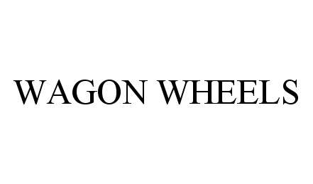  WAGON WHEELS