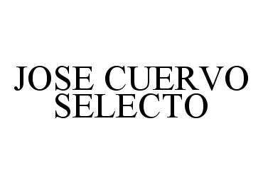Trademark Logo JOSE CUERVO SELECTO