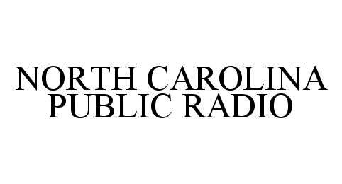 Trademark Logo NORTH CAROLINA PUBLIC RADIO