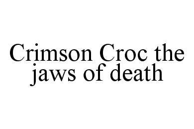  CRIMSON CROC THE JAWS OF DEATH