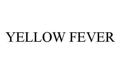  YELLOW FEVER