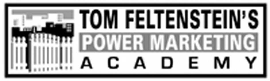  TOM FELTENSTEIN'S POWER MARKETING ACADEMY