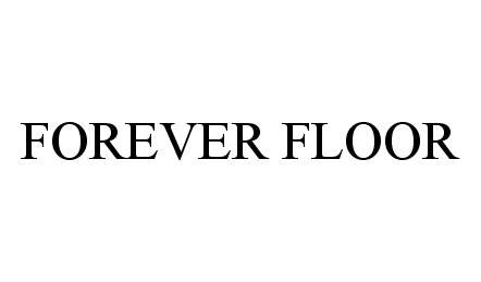  FOREVER FLOOR