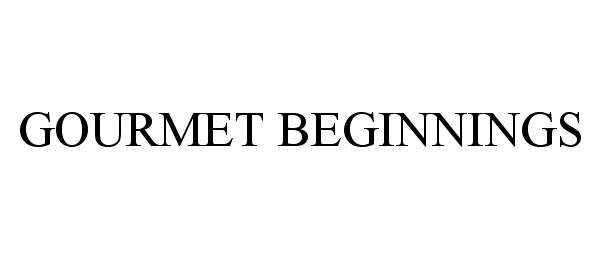 Trademark Logo GOURMET BEGINNINGS