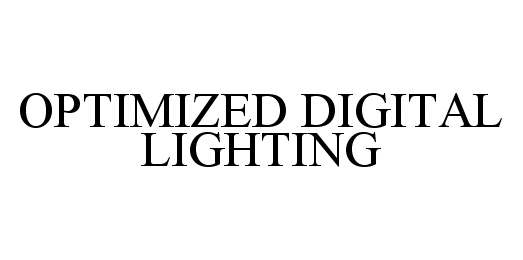 Trademark Logo OPTIMIZED DIGITAL LIGHTING