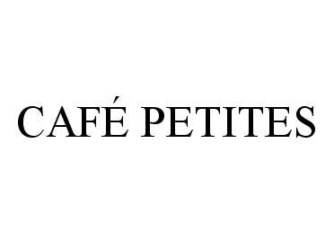  CAFÃ PETITES