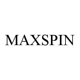 Trademark Logo MAXSPIN