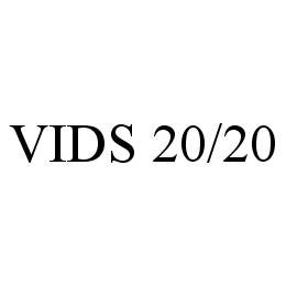  VIDS 20/20