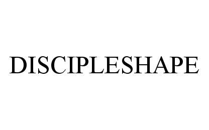  DISCIPLESHAPE