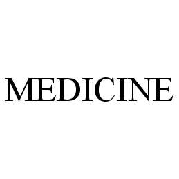 Trademark Logo MEDICINE