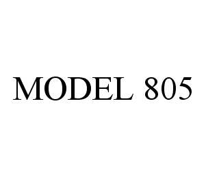 Trademark Logo MODEL 805