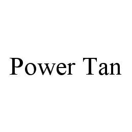 Trademark Logo POWER TAN