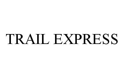 Trademark Logo TRAIL EXPRESS