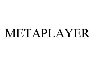  METAPLAYER