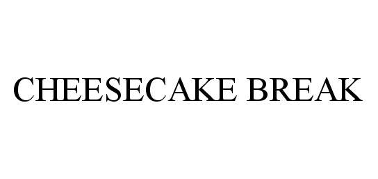 Trademark Logo CHEESECAKE BREAK