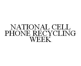  NATIONAL CELL PHONE RECYCLING WEEK