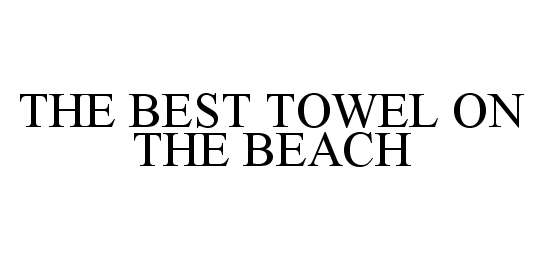  THE BEST TOWEL ON THE BEACH