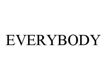 Trademark Logo EVERYBODY
