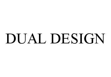 Trademark Logo DUAL DESIGN