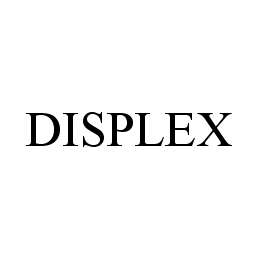  DISPLEX
