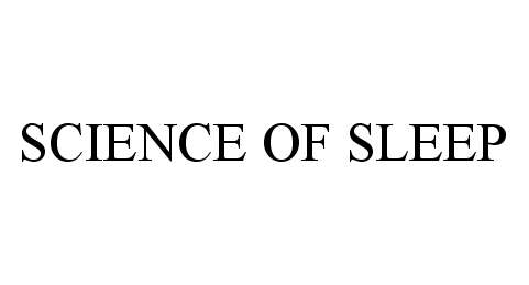Trademark Logo SCIENCE OF SLEEP