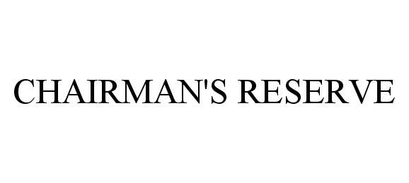 Trademark Logo CHAIRMAN'S RESERVE