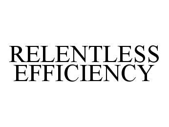  RELENTLESS EFFICIENCY