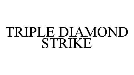 Trademark Logo TRIPLE DIAMOND STRIKE