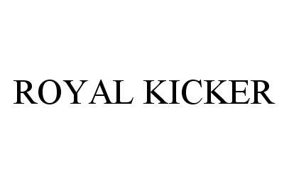 Trademark Logo ROYAL KICKER