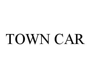 Trademark Logo TOWN CAR