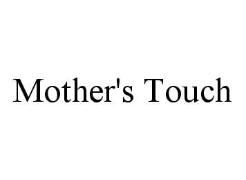 MOTHER'S TOUCH