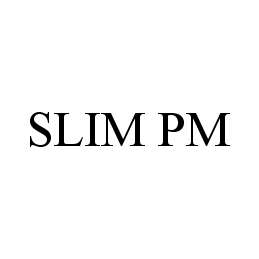 Trademark Logo SLIM PM