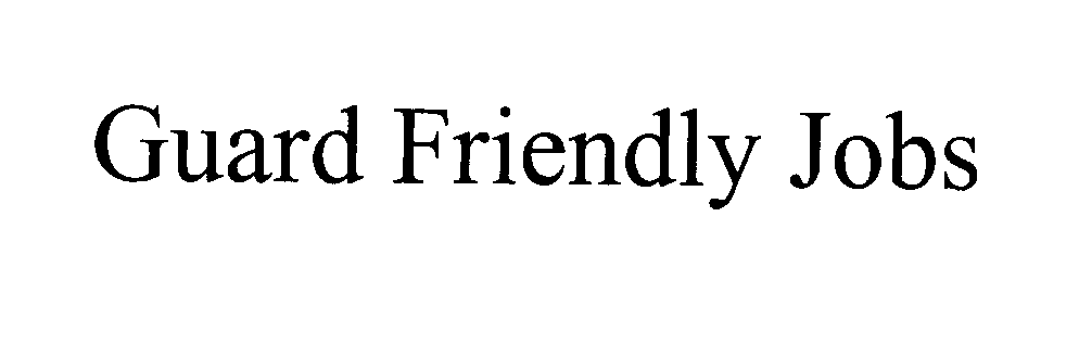 Trademark Logo GUARD FRIENDLY JOBS