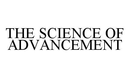  THE SCIENCE OF ADVANCEMENT