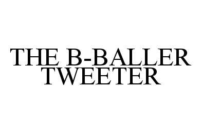 THE B-BALLER TWEETER