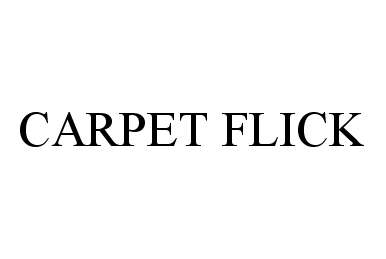 Trademark Logo CARPET FLICK