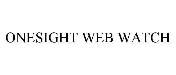 Trademark Logo ONESIGHT WEB WATCH