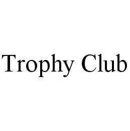 TROPHY CLUB