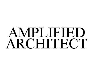 Trademark Logo AMPLIFIED ARCHITECT