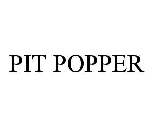 Trademark Logo PIT POPPER