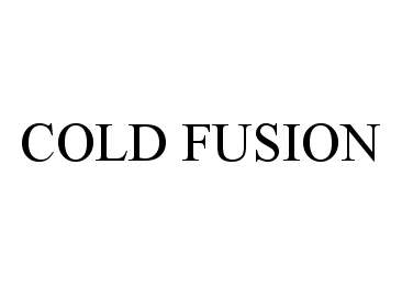 COLD FUSION