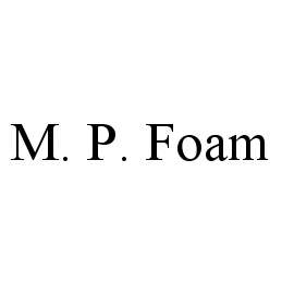  M. P. FOAM